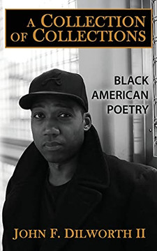 A Collection Of Collections: Black American Poetry A Collection Of Collections: Black American Poetry