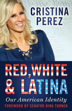 Red, White And Latina : Our American Identity