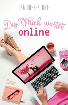 Das Glueck Wartet Online ... (German Edition)
