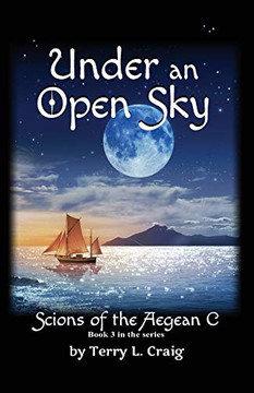 Under an Open Sky : Book 3 in the Scions of the Aegean C Series