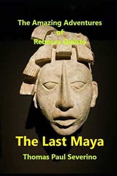 The Last Maya: The Amazing Adventures of Rebecca Quinto