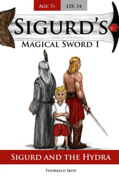 Sigurd And The Hydra: Sigurd'S Magical Sword 1 Sigurd And The Hydra: Sigurd'S Magical Sword 1