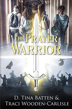 The Prayer Warrior: A Suspenseful Christian Fantasy The Prayer Warrior: A Suspenseful Christian Fantasy