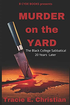 Murder On The Yard: The Black College Sabbatical 20 Years Later - 9781735637532