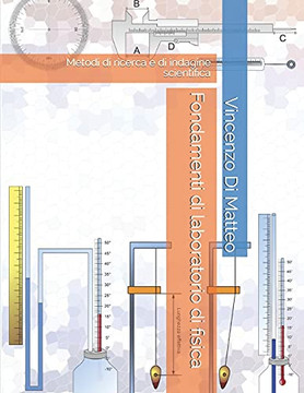 Fondamenti Di Laboratorio Di Fisica: Metodi Di Ricerca E Di Indagine Scientifica (Italian Edition)