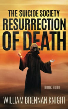 Resurrection of Death : The Suicide Society Book Four