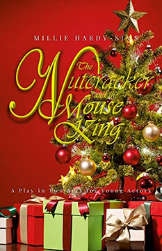 The Nutcracker And The Mouse King: A Play: A Christmas Play In Two Acts For Young Actors