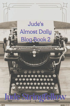 Jude'S Almost Daily Blog Book 2 - 9781088265321