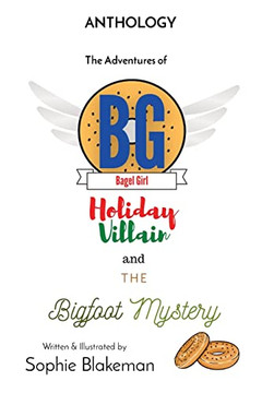 Bagel Girl Anthology: Holiday Villain / Bigfoot Mystery (The Adventures Of Bagel Girl)