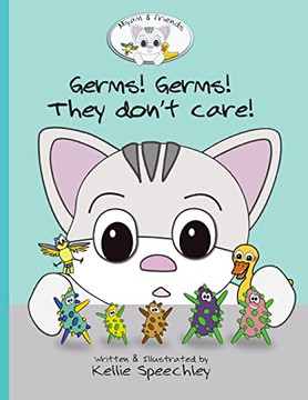 Germs! Germs! They Don'T Care! Germs! Germs! They Don'T Care!