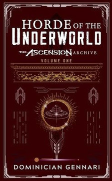 Horde of the Underworld: The Ascension Archive - Volume One