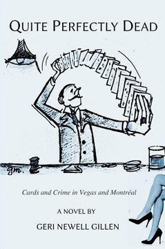 Quite Perfectly Dead : Cards And Crime In Vegas And Montreal