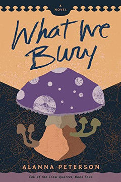 What We Bury (Call Of The Crow Quartet)