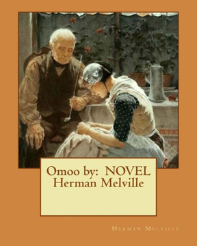 Omoo By: Novel Herman Melville Omoo By: Novel Herman Melville