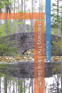 Hatching The Ideal Beliefs