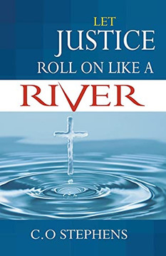 Let Justice Roll On Like A River