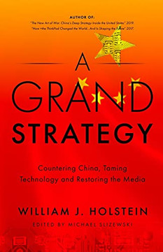 A Grand Strategy-Countering China, Taming Technology, And Restoring The Media - 9781899694983