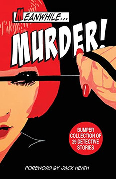 Meanwhile Murder: Short Stories Of Detective Fiction