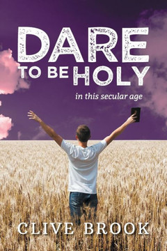 Dare To Be Holy In This Secular Age