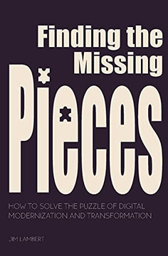 Finding The Missing Pieces: How To Solve The Puzzle Of Digal Modernatioand Tr'sfoation
