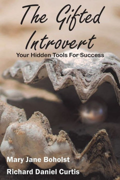 The Gifted Introvert : Your Hidden Tools For Success