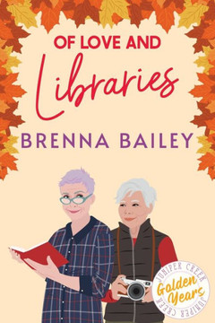 Of Love And Libraries: Large Print Edition (Juniper Creek Golden Years) - 9781778186752