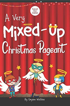 A Very Mixed-Up Christmas Pageant: A Nativity Play for Kids A Very Mixed-Up Christmas Pageant: A Nativity Play for Kids