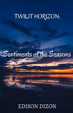 TWILIT HORIZON: Sentiments of the Seasons