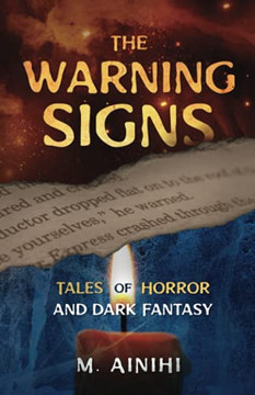 The Warning Signs: Tales Of Horror And Dark Fantasy - 9781734561838