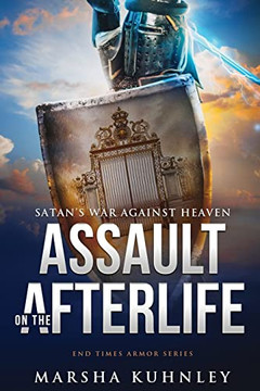 Assault On The Afterlife : Satan's War Against Heaven - 9781947328549 Assault On The Afterlife : Satan's War Against Heaven - 9781947328549