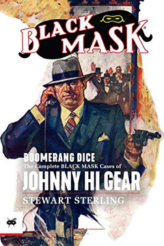 Boomerang Dice: The Complete Black Mask Cases of Johnny Hi Gear (Black Mask Library) Boomerang Dice: The Complete Black Mask Cases of Johnny Hi Gear (Black Mask Library)