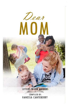 Dear Mom: Letters To Our Mothers