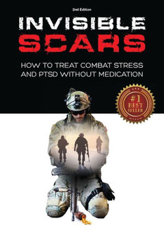 Invisible Scars: How to treat Combat Stress and PTSD without Medication
