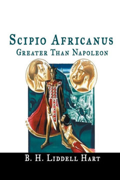 Scipio Africanus : Greater Than Napoleon - 9781684116355