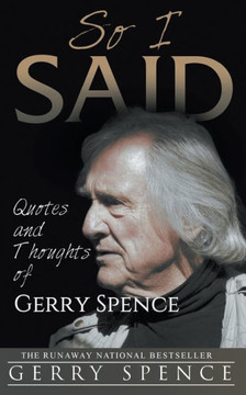So I Said : Quotes And Thoughts Of Gerry Spence - 9781944986384 So I Said : Quotes And Thoughts Of Gerry Spence - 9781944986384