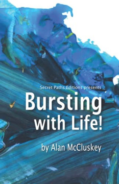 Bursting with Life! Bursting with Life!