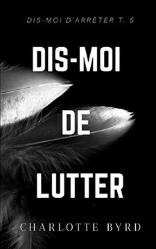 Dis-Moi De Lutter (Dis-Moi D'Arr?er) (French Edition)