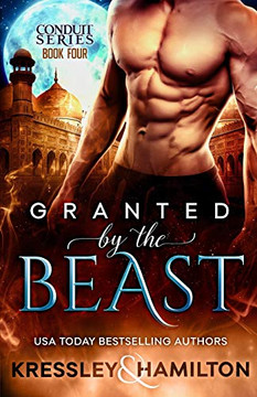 Granted by the Beast: A Steamy Paranormal Romance Spin on Beauty and the Beast (Conduit Series)