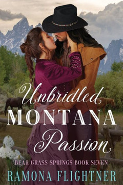 Unbridled Montana Passion : Bear Grass Springs, Book Seven