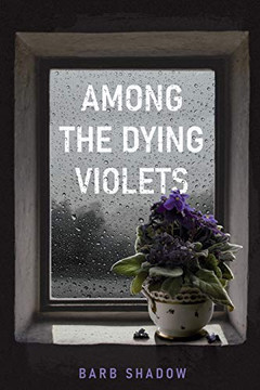 Among The Dying Violets