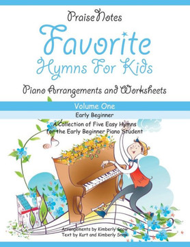 Favorite Hymns For Kids (Volume 1): A Collection Of Five Easy Hymns For The Early Beginner Piano Student Favorite Hymns For Kids (Volume 1): A Collection Of Five Easy Hymns For The Early Beginner Piano Student