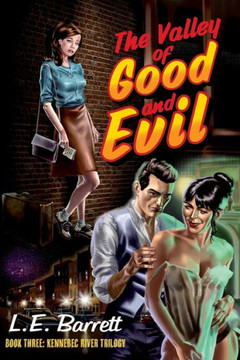 The Valley Of Good And Evil (The Kennebec River Trilogy)