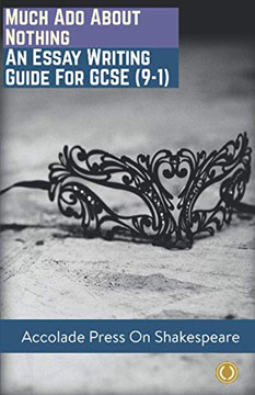 Much Ado About Nothing : Essay Writing Guide for GCSE (9-1)