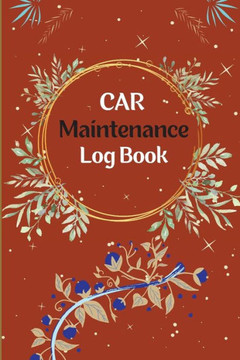 Vehicle Maintenance Log Book: Car Repair Journal, Oil Change Log Book, Vehicle And Automobile Service, Engine, Fuel, Miles, Tires Log Notes - 9781803986692