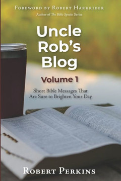 Uncle Rob's Blog : Short Bible Messages That Are Sure To Brighten Your Day