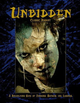 Unbidden (Classic Reprint) : A Roleplaying Game Of Horrors, Secrets, And Legends