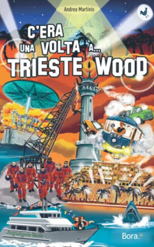 C'era una volta a... Triestewood (Italian Edition)
