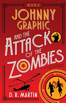 Johnny Graphic and the Attack of the Zombies Johnny Graphic and the Attack of the Zombies