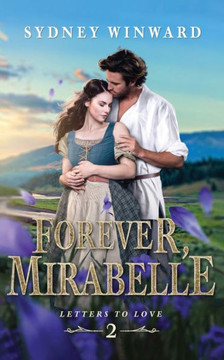 Forever, Mirabelle: A Beauty And The Beast Retelling (Letters To Love) - 9781737485490
