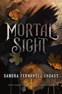 Mortal Sight (Book One): The Colliding Line Series